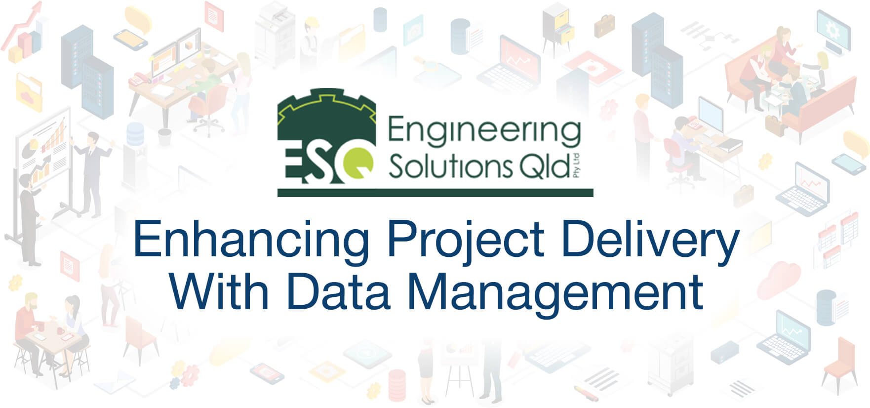 ESQ: Enhancing Project Delivery With Data Management