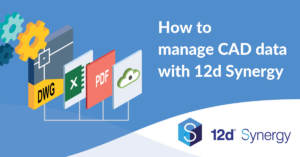 CAD Training Webinar: How to Manage CAD Data with 12d Synergy