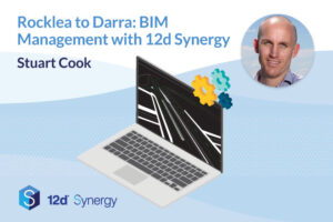 Rocklea to Darra: BIM Management with 12d Synergy
