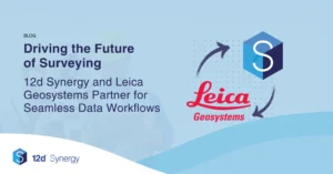 Leica Geosystem and 12d Synergy Partnership Announcement