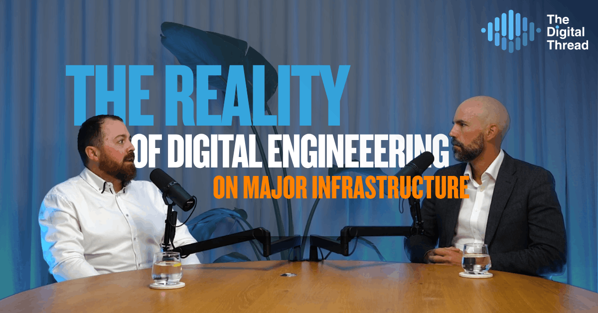 The Reality of Digital Engineering on Major Infrastructure Projects